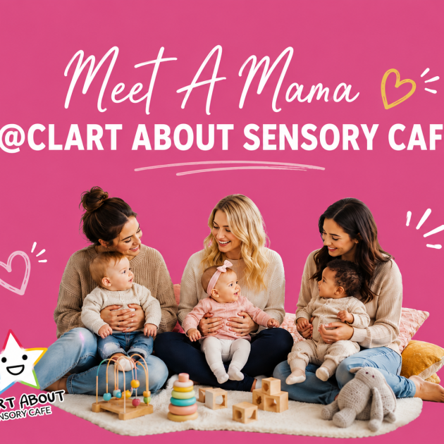 Meet a Mama Monthly at Clart About Sensory Cafe - 18th May- 1:30-3:00pm Subsidised Session